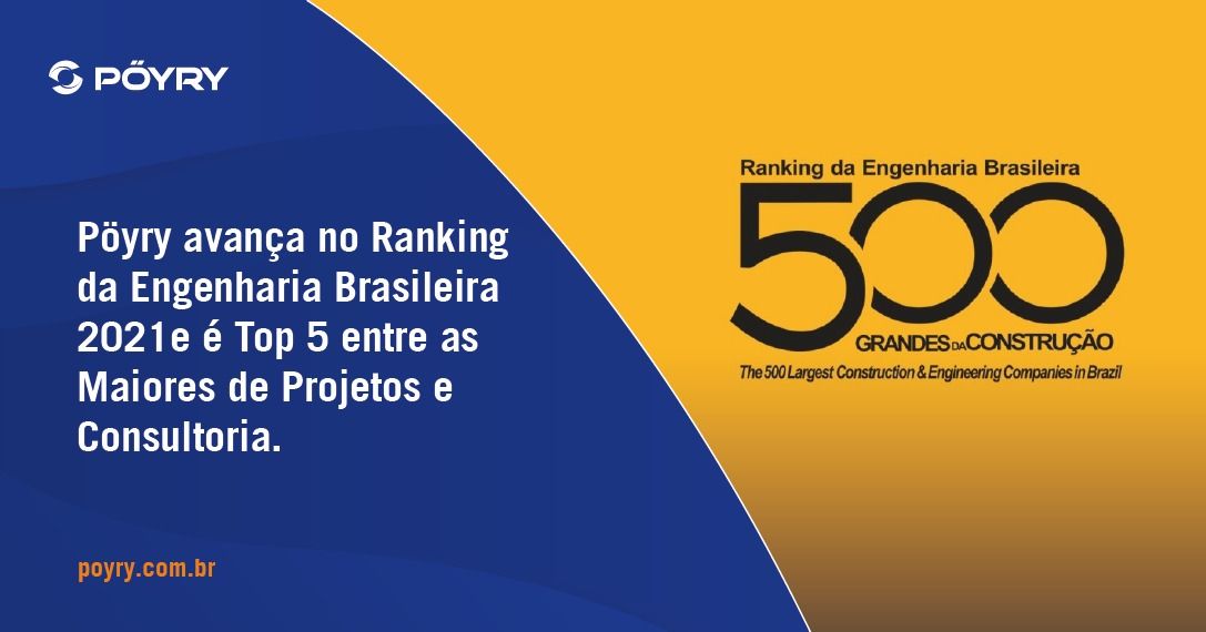 Pöyry avança no Ranking da Engenharia Brasileira 2021 e é Top 5 entre as Maiores de Projetos e Consultoria